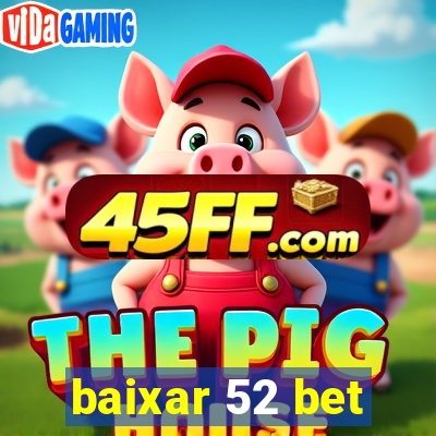 baixar 52 bet
